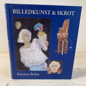 Kirsten Bohn - Billedkunst & skrot