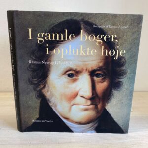 Rasmus Agertoft - I gamle bøger, i opdukte høje: Rasmus Nyerup 1759-1829