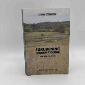 Steen Steensen - Forurening gennem tiderne: Fra istid til nutid