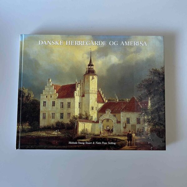 Melinda Young Stuart og Niels Peter Stilling: Danske herregårde og Amerika