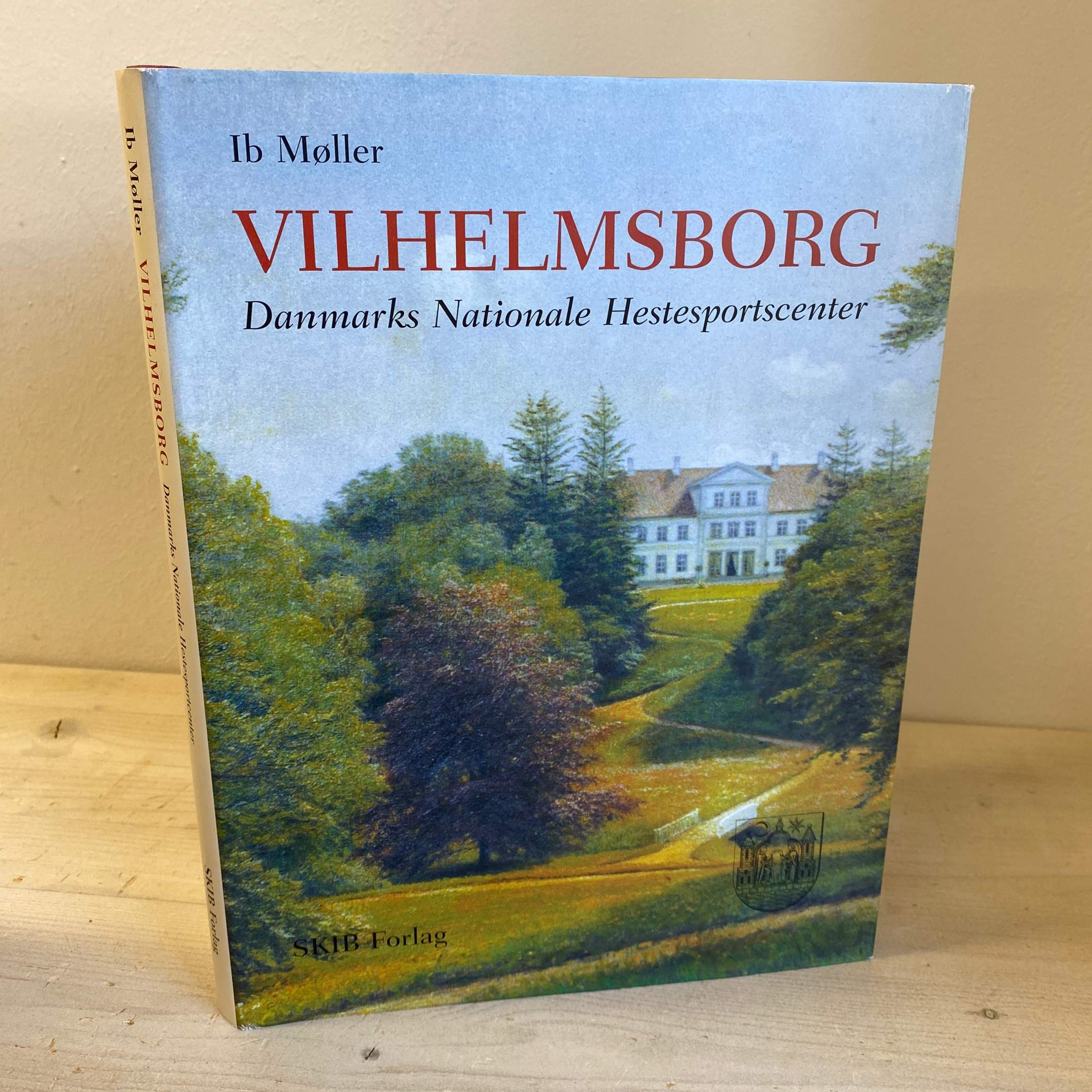 Ib Møller - Vilhelmsborg: Danmarks nationale Hestesportscenter