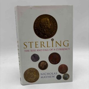 Nicolas Mayhew: Sterling - The rise and fall of a currency
