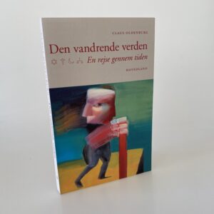 Claus Oldenburg: Den vandrende verden: en rejse gennem tiden