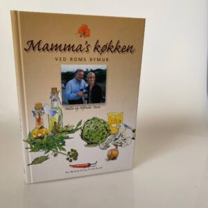 Helle og Alfredo Tezio - Mamma’s køkken ved Roms bymur