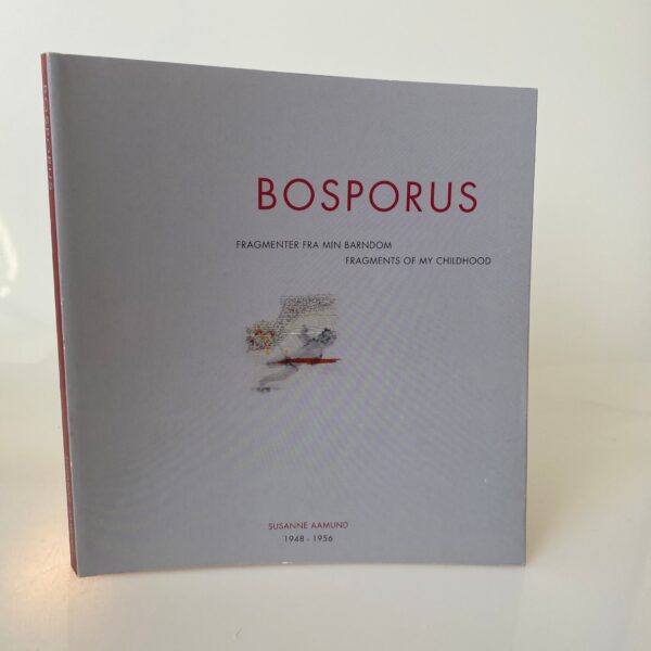 Susanne Aamund - Bosporus: Fragtmenter fra min barndom