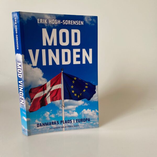 Erik Høgh-Sørensen: Mod vinden - Danmarks plads i Europa