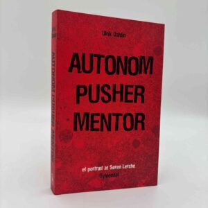 Ulrik Dahlin: Autonom Pusher Mentor - et portræt af Søren Lerche (signeret af Søren Lerche)