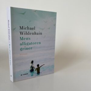 Michael Wildenhain: Mens alligatoren griner