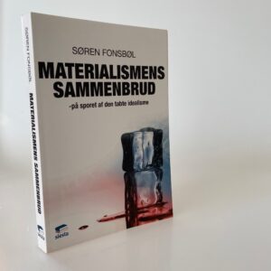 Søren Fondsbøl: Materialismens sammenbrud