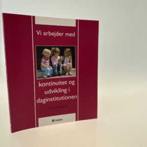 Stine Hendrup: Vi arbejder med kontinuitet og udvikling i daginstitutionen