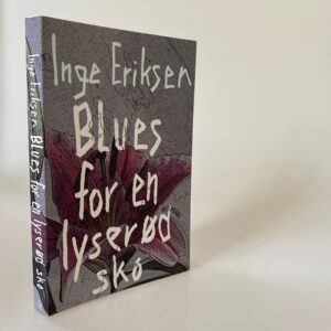Inge Eriksen: Blues for en lyserød sko