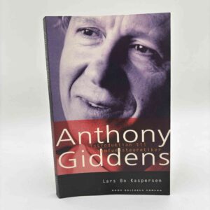 Lars Bo Kaspersen: Anthony Giddens - introduktion til en samfundsteoretiker