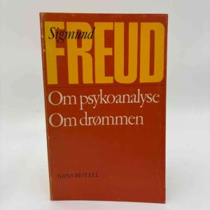 Sigmund Freud: Om psykoanalyse. Om drømmen