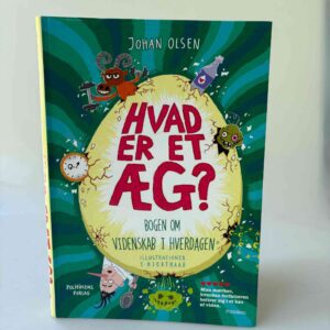 Johan Olsen: Hvad er et æg? Bogen om videnskab i hverdagen