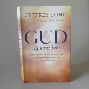 Jeffrey Long: Gud og efterlivet