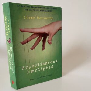 Liane Moriarty: Hypnotisørens kærlighed