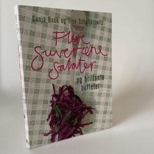 Tina Scheftelowitz og Sonja Bock: Flere suveræne salater og brillante buffeter