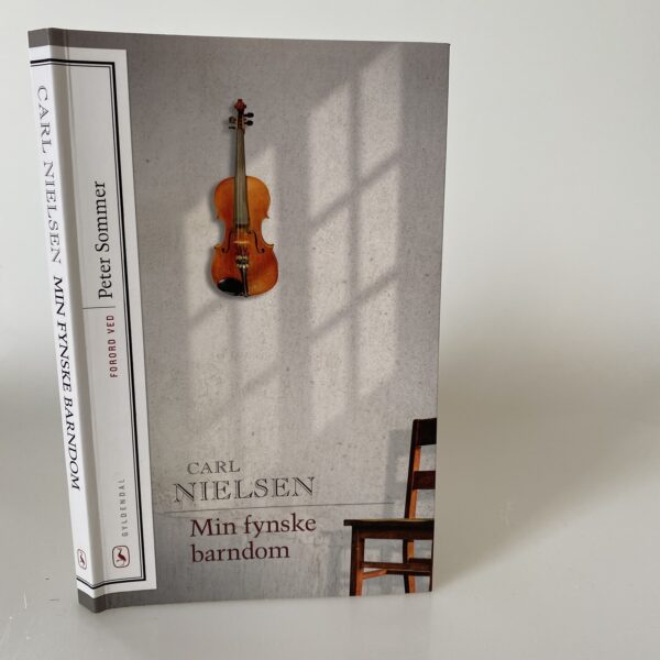 Carl Nielsen: Min fynske barndom