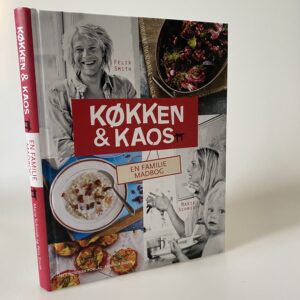 Felix Smith og Marie Schmidt: Køkken & Kaos - en familiemadbog