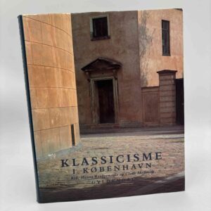 Hanne Raabyemagle og Claus M. Smidt: Klassicisme i København