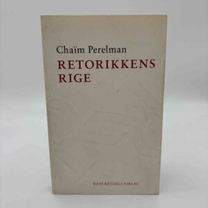 Chaïm Perelman: Retorikkens rige - retorik og argumentation
