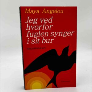 Maya Angelou: Jeg ved hvorfor fuglen synger i sit bur