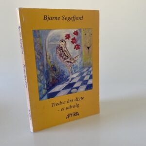 Bjarne Segefjord: Tredive års digte