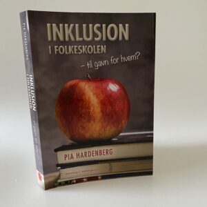 Pia Hardenberg: Inklusion i folkeskolen - til gavn for hvem?