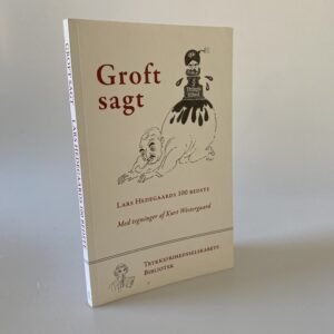 Lars Hedegaard: Groft sagt - Lars Hedegaards 100 bedste