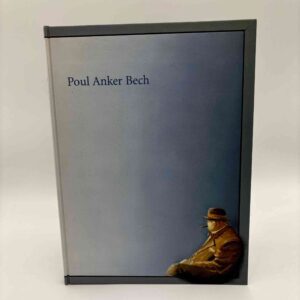 Inge Mørch Jensen: Poul Anker Bech - en monografi af Poul Anker Bech