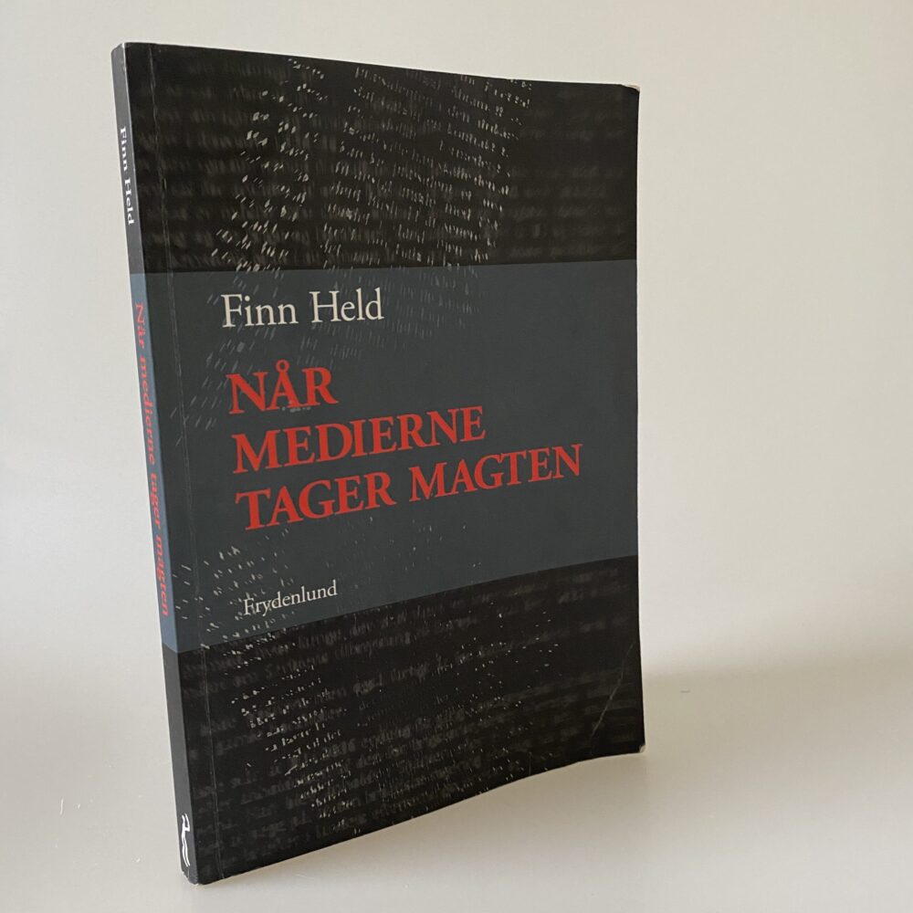 Finn Held: Når medierne tager magten