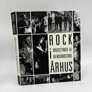 Jørgen Nielsen: Rock i Århus - brudstykker af en musikhistorie