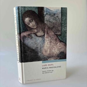 Lars Muhl: Maria Magdalene - seeren, oraklet og den glemte kraft