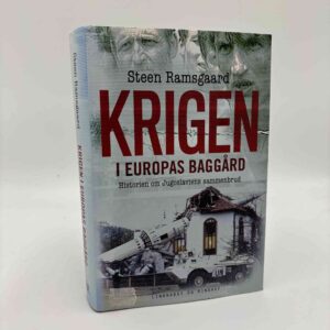 Steen Ramsgaard: Krigen i Europas baggård - Historien om Jugoslaviens sammenbrud