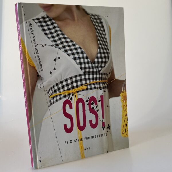 Sofie Elkjær Jensen og Signe Søes-Petersen: SOS! - sy og strik for begyndere