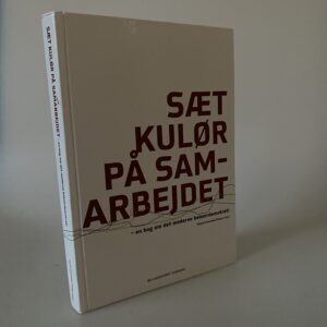 Mette Kramshøj: Sæt kulør på samarbejdet - - en bog om det moderne beboerdemokrati