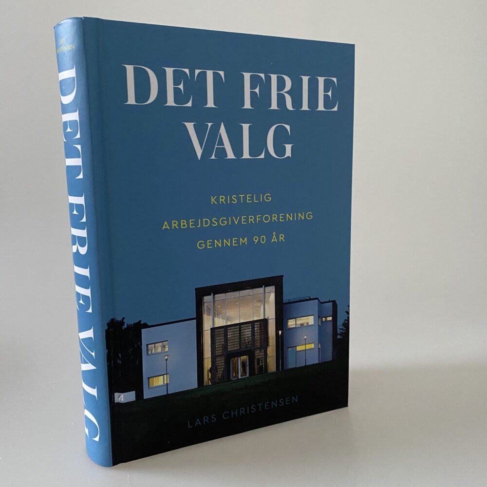 Lars Christensen: Det frie valg - Kristelig Arbejdsgiverforening gennem 90 år
