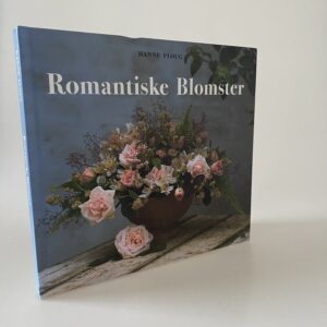 Hanne Ploug: Romantiske blomster