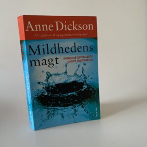 Anne Dickson: Mildhedens magt