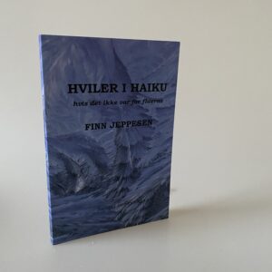Finn Jeppesen: Hviler i Haiku - hvis det ikke var for fluerne
