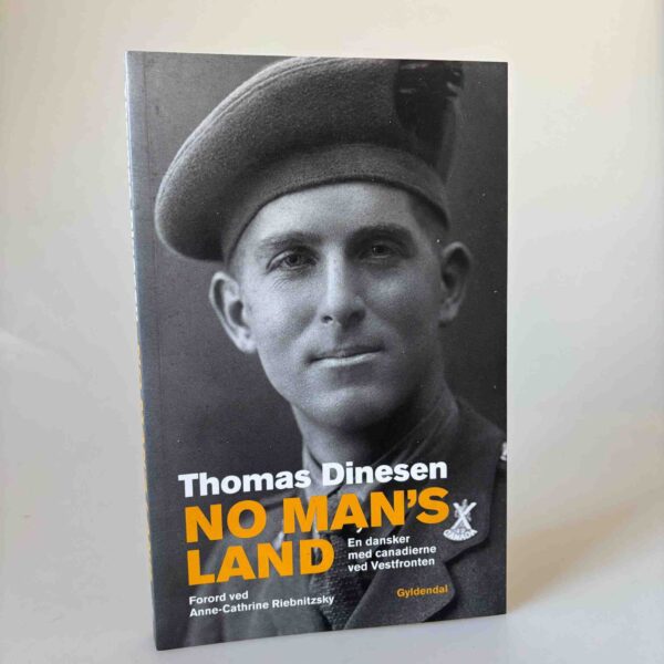 Thomas Fasti Dinesen: No Man's Land - En dansker med canadierne ved Vestfronten