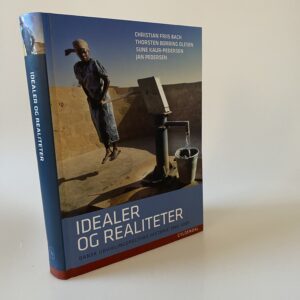 Idealer og realiteter - dansk udviklingspolitiks historie 1945-2005