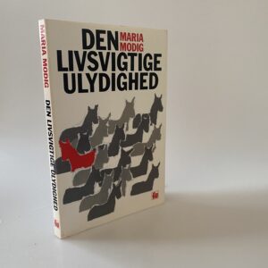 Maria Modig: Den livsvigtige ulydighed