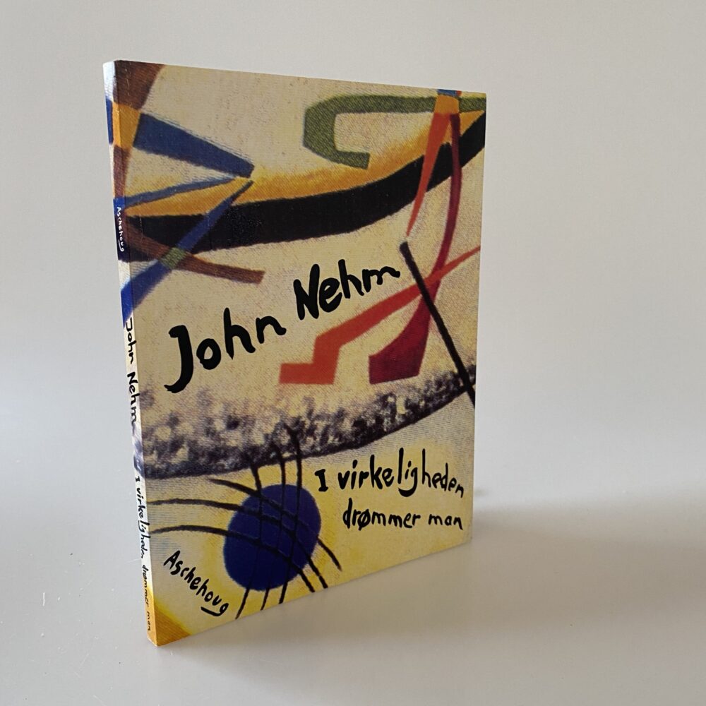 John Nehm I virkeligheden drømmer man (signeret) Køb brugt her
