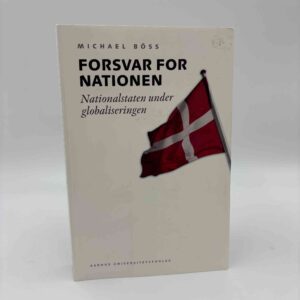 Michael Böss: Forsvar for nationen - Nationalstaten under globaliseringen