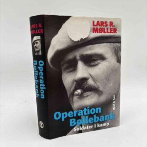 Lars Reinhardt Møller: Operation bøllebank - soldater i kamp