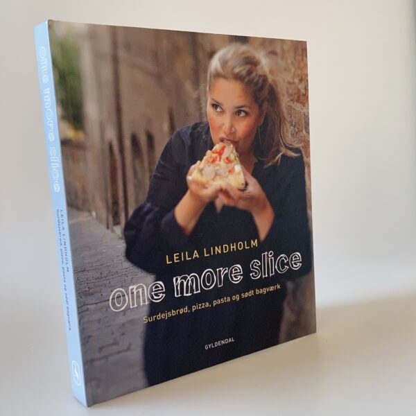 Leila Lindholm One more slice surdejsbrød, pizza, pasta og sødt