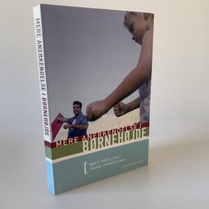 Berit Hertz og Frank Iversen: Mere anerkendelse i børnehøjde