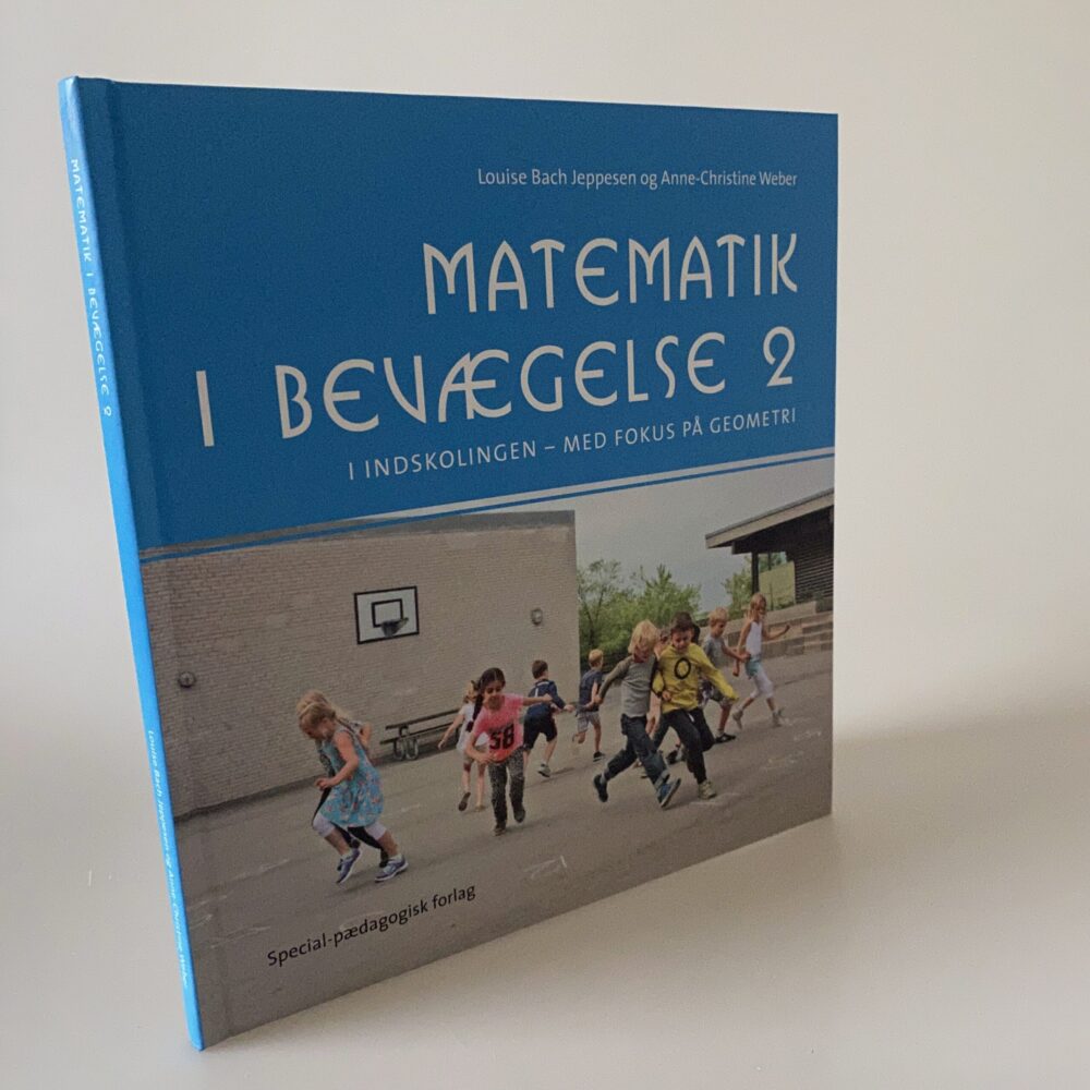 Louise Bach Jeppesen: Matematik i bevægelse 2 - i indskolingen