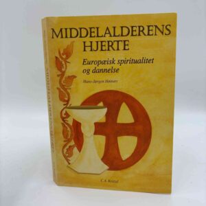 Hans-Jørgen Høinæs: Middelalderens hjerte. Europæisk spiritualitet og dannelse.